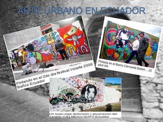 ARTE URBANO EN ECUADOR