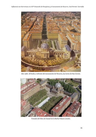 Influencia neo-herreriana en el IIº Ensanche de Pamplona y el monumento de Navarra. José Fermín Garralda
31
Año 1966. Al fondo y enfrente del monumento de Navarra, las torres de San Cernin.
Tomado del libro de Ismael de la Barba Palacio (2026).
 