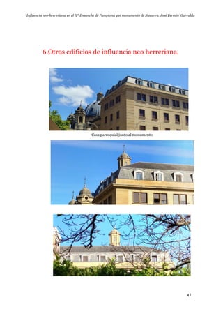 Influencia neo-herreriana en el IIº Ensanche de Pamplona y el monumento de Navarra. José Fermín Garralda
47
6.Otros edificios de influencia neo herreriana.
Casa parroquial junto al monumento
 