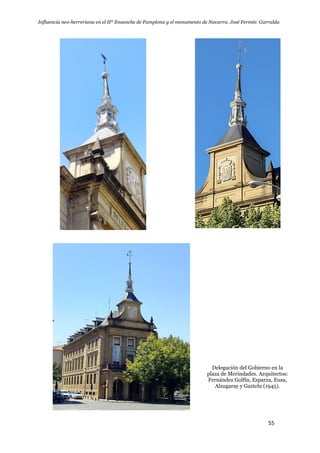 Influencia neo-herreriana en el IIº Ensanche de Pamplona y el monumento de Navarra. José Fermín Garralda
55
Delegación del Gobierno en la
plaza de Merindades. Arquitectos:
Fernández Golfín, Esparza, Eusa,
Alzugaray y Gaztelu (1945).
 
