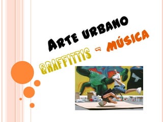 Arte urbanograffittis - música 
