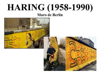 HARING (1958-1990)
Muro de Berlín
 