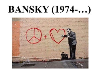 BANSKY (1974-…)
 