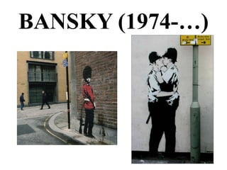 BANSKY (1974-…)
 