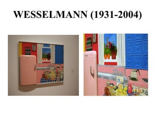 WESSELMANN (1931-2004)
 