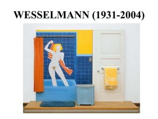 WESSELMANN (1931-2004)
 