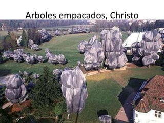 Arboles empacados, Christo
 