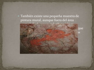 También existe una pequeña muestra de 
pintura mural, aunque fuera del área 
central. En las cuevas de Oxtotitlán y 
Juxtlahuaca (Guerrero) existen escenas que 
representan posibles ceremonias elitistas 
con simbología olmeca. 
 