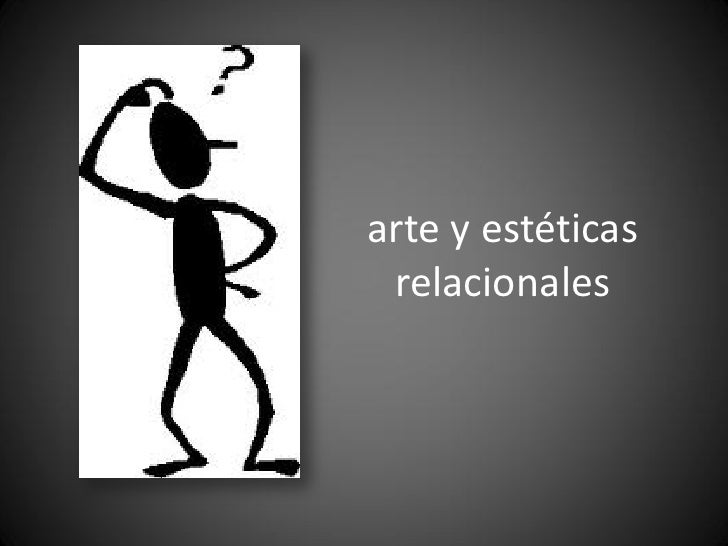 Arte Y Estéticas Relacionales - 