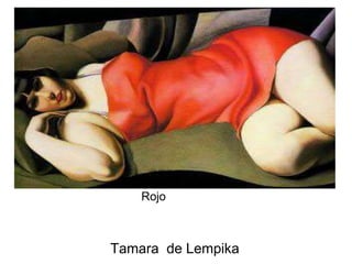 Tamara de Lempika
Rojo
 