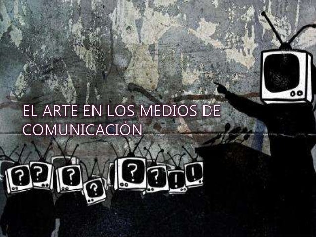 Arte y los medios de comunicación