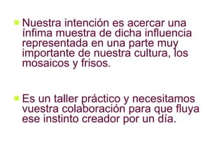 <ul><li>Nuestra intención es acercar una ínfima muestra de dicha influencia representada en una parte muy importante de nu...