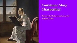 Constance Mary
Charpentier
Portrait de Mademoiselles du Val
d’Ognes, 1801
 