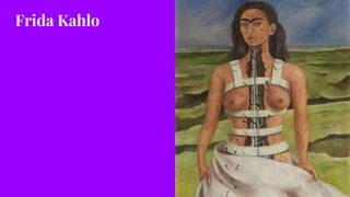 Frida Kahlo
 