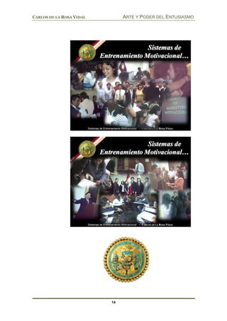 CARLOS DE LA ROSA VIDAL ARTE Y PODER DEL ENTUSIASMO
14
 