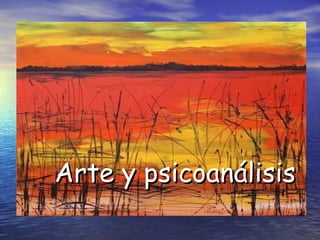 Arte y psicoanálisis 