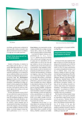 12-11




      Mirva Mäkinen                                                                                             Semitic Score, de Oreet Ashery ©Karoliina Hujanen



esos límites, qué direcciones se deberían de            Oreet Ashery y una conversación con esta          del cuerpOperador en el proyecto labOfilm’
tomar para ello, e incluso si se puede ir más           creadora alrededor de su trabajo, en el que       con Olga Mesa.
allá en la tensión de la moral o la realidad o          mezcla vídeo y danza con una reflexión
si es algo que se ha vuelto anacrónico.                 sobre la situación política en Oriente Medio.       Inesperadamente Contact
                                                           La jornada del sábado comienza con la            Improvisación en Murcia
WALA! What about live art? en                           presentación de The Many Headed
                                                        Monster , definida como una herramienta                                          .inesperadamentecimurcia.org
La Porta Barcelona                                                                                        26 de dic.-5 de enero · www.www
                                                        crítica y práctica que investiga lo que está
                                                n.com   en juego para los espectadores de hoy                La tercera de estas citas novedosas tiene
               7-11 de diciembre · www.laportabc
                                                        cuando asisten a un acto en vivo. Una caja        lugar en Murcia, en el Centro Párraga, que
   También en Barcelona, el colectivo La                que contiene un set con el texto para una         acoge del 26 de diciembre al 5 de enero la
Porta celebra entre los días 7 y 11 de di-              conferencia junto con las instrucciones para      iniciativa Inesperadamente CI Murcia, un en-
ciembre Wala! What about live art?, una ac-             su presentación, notas ampliadas y comen-         cuentro en torno al contact improvisación
tividad en colaboración con Live Art                    tarios del autor, un dvd con extractos de 22      con carácter principalmente formativo en el
Development Agency de Londres, en lo que                propuestas de performance de artistas re-         que se combinan clases, cursos, jams,
supondrá el desembarco en la ciudad de la               conocidos internacionalmente, y 50 láminas        muestras y diálogos de danza con proyec-
que sus anfitriones definen como una de las             con imágenes a todo color. El día continúa        ción internacional. Impartido por Mirva Mä-
iniciativas más influyentes del panorama in-            con un ‘Screening Programme’: proyección          kinen (Helsinki, Finlandia), Bernd Knappe
ternacional, Live Art Development                       de materiales seleccionados y comentados          (Göttingen, Alemania), Ingo Reulecke (Ber-
Agency de Londres. La Porta ha invitado a               por Lois Keidan, con documentación sobre          lín, Alemania), Sebastián Gómez (Murcia,
sus responsables a exponer y compartir sus              performance y piezas de artistas especial-        España), Antonio Alemanno (Italia) y Trini-
estrategias y metodologías de trabajo, po-              mente concebidas para cámara, reflejando          dad Martínez (Cartagena, España), a lo
niendo en práctica algunas de las múltiples             la diversidad de prácticas de Live Art hoy        largo de las dos semanas se prevén en-
herramientas que han diseñado en los últi-              en el Reino Unido, y finaliza con una intro-      cuentros sobre temas como ‘Composición
mos años y acercando los universos creati-              ducción al proyecto labOfilm: coreOgramas         instantánea’, ‘Tríos dinámicos en contact im-
vos de algunos de los artistas con los que              fílmicos de Olga Mesa. Un espacio de expo-        provisación’, ‘La acrobacia en el Contact’,
colaboran habitualmente.                                sición documental a compartir con el público      ‘Trabajo con piedras’ o el ‘Laboratorio co-
   El núcleo del programa arranca el día 9              sobre materiales y archivos de trabajo de la      reográfico hacia otros vocabularios’.
con una conferencia a cargo de la directora             artista, aproximándonos a la relación del            Este Encuentro de Danza también incluye
de la agencia, que se ha convertido en un               cuerpo con el mundo, con la realidad y la         ‘Citas de danza’, en las que los asistentes
motor de investigación dirigido por artistas            ficción, con lo visible e invisible, con la me-   se comprometen a bailar durante una hora
que trabajan atravesando disciplinas, con-              moria individual y colectiva que acompañan        con otra persona y ‘Sesiones Uno2Uno’,
textos y espacios para abrir nuevos mode-               los procesos de sus obras.                        donde se preguntan dudas a otros compa-
los artísticos, nuevos lenguajes para la                   Paralelamente, entre los días 7 y 11 se        ñeros. Como elemento sorpresa habrá hue-
representación de las ideas, nuevas formas              desarrollarán dos workshop de desarrollo          cos en el horario en los que dice
de dar vida a espacios y nuevas estrategias             profesional por y para artistas, bajo la de-      ‘inesperado’, una idea con la que los orga-
para activar al público e intervenir en la vida         nominación Do it Yourself: ‘La agencia de los     nizadores pretenden incentivar la apertura
pública. La jornada inaugural incluye tam-              malos chistes, humor y comedia’ con Oreet         hacia lo desconocido y el no saber, impres-
bién la performance Semitic Score , de                  Ashery y ‘blackOut : prácticas (no) visibles      cindible para improvisar.
                                                                                                                                                                          43
                                                                                                                                       w w w. a r t e z b l a i . c o m
 