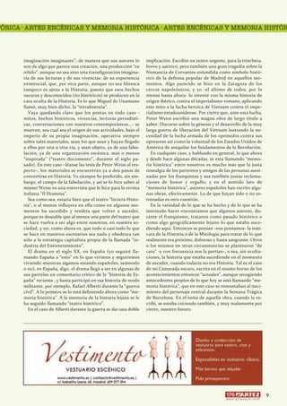 TÓRICA · ARTES ENCÉNICAS Y MEMORIA HISTÓRICA · ARTES ENCÉNICAS Y MEMORIA HISTÓR
 IST




       imaginación imaginante”; de manera que sus autores lo          implicación. Escribió un teatro urgente, para la trinchera,
       son de algo que parece una creación, una producción “ex        breve y satírico, pero también una gran tragedia sobre la
       nihilo”, aunque no sea sino una transfiguración imagina-       Numancia de Cervantes entendida como símbolo histó-
       ria de sus lecturas y de sus vivencias: de su experiencia      rico de la defensa popular de Madrid en aquellos mo-
       existencial, que, por otra parte, aunque no sea libresca       mentos. Algo parecido se hizo en la Zaragoza de los
       tampoco es ajena a la Historia, puesto que esos hechos         cercos napoleónicos, y yo -el último de todos, por lo
       oscuros y desconocidos (no históricos) se producen en la       menos hasta ahora- lo intenté con la misma historia de
       cara oculta de la Historia. Es lo que Miguel de Unamuno        origen ibérico, contra el imperialismo romano, aplicando
       llamó, muy bien dicho, la “intrahistoria”.                     este mito a la lucha heroica de Vietnam contra el impe-
          Vaya quedando claro que los poetas en todo caso -           rialismo estadounidense. Por cierto que, ante esta lucha,
       mitos, hechos históricos, vivencias, lecturas periodísti-      Peter Weiss escribió una magna obra de largo título a
       cas, conversaciones con nuestros contemporáneos...- se         saber: Discurso sobre la génesis y el desarrollo de la muy
       mueven, sea cual sea el origen de sus actividades, bajo el     larga guerra de liberación del Vietnam lustrando la ne-
       imperio de su propia imaginación, operativa siempre            cesidad de la lucha armada de los oprimidos contra sus
       sobre tales materiales, sean los que sean y hayan llegado      opresores así como la voluntad de los Estados Unidos de
       a ellos por una u otra vía, y sean objeto, ya de una fabu-     América de aniquilar los fundamentos de la Revolución.
       lación, ya de una organización escénica, más o menos             En cualquier caso, y hablando en general, lo que ahora
       “inspirada” (“teatro documento”, durante el siglo pa-          y desde hace algunas décadas, se está llamando “memo-
       sado). En este caso –léanse las tesis de Peter Weiss al res-   ria histórica” entre nosotros es mucho más que la justa
       pecto–, los materiales se encuentran ya a dos pasos de         nostalgia de los parientes y amigos de las personas asesi-
       convertirse en Historia. Yo siempre he preferido, sin em-      nadas por los franquistas y sus también justas reclama-
       bargo, el campo de la fabulación, y así se lo hice saber al    ciones de honor y orgullo; y en el sentido lato de
       mismo Weiss en una entrevista que le hice para la revista      “memoria histórica”, autores españoles han escrito algu-
       italiana “Il Dramma”.                                          nas obras, efectivamente. Lo de que hayan sido o no es-
          Sea como sea, estaría bien que el teatro “hiciera Histo-    trenadas es otra cuestión.
       ria”, o al menos influyera en ella como en algunos mo-           En la variedad de lo que se ha hecho y de lo que se ha
       mentos ha sucedido y tendría que volver a suceder,             intentado hacer encontramos que algunos autores, du-
       porque es deseable que al menos una parte del teatro que       rante el franquismo, trataron como pasado histórico o
       se hace vuelva a ser algo entre nosotros, en nuestra so-       como algo geográficamente lejano lo que estaba suce-
       ciedad, y no, como ahora es, que todo o casi todo lo que       diendo aquí. Entonces se ponían -nos poníamos- la más-
       se hace en nuestros escenarios sea nada y obedezca tan         cara de la Historia o de la Mitología para tratar de lo que
       sólo a la estrategia capitalista propia de la llamada “in-     realmente era próximo, doloroso y hasta sangrante. Otros
       dustria del Entretenimiento”.                                  o los mismos en otras circunstancias se plantearon “de
          El drama en el siglo XX, en España (yo seguiré lla-         cara” -y con frecuencia nos la partían-, o sea, sin oculta-
       mando España a “esto” en lo que vivimos y seguiremos           ciones, la historia que estaba sucediendo en el momento
       viviendo mientras sigamos estando españoles, seámoslo          de suceder, cuando todavía no era Historia. Tal es el caso
       o no), en España, digo, el drama llegó a ser en algunas de     de mi Camarada oscuro, escrita en el mismo horno de los
       sus parcelas un comentario crítico de la “historia de Es-      acontecimientos entonces “actuales”, aunque recogiendo
       paña” reciente , y hasta participó en esa historia de modo     antecedentes propios de lo que hoy se está llamando “me-
       militante, por ejemplo, Rafael Alberti durante la “guerra      moria histórica”, que en este caso se remontaban al naci-
       civil”. A lo primero se lo está definiendo ahora como “me-     miento del personaje central durante la Semana Trágica
       moria histórica”. A la memoria de la historia lejana se le     de Barcelona. En el tema de aquella obra, cuando la es-
       ha seguido llamando “teatro histórico”.                        cribí, se estaba cociendo también, y muy malamente por
          En el caso de Alberti durante la guerra se dio una doble    cierto, nuestro futuro.




                                                                                                                                                 9
                                                                                                              w w w. a r t e z b l a i . c o m
 