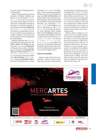 06-12
cos por los caminos de España desde tiem-                   ha montado N o c h e d e R e y e s de Shakes-           que tendrá lugar en el Instituto Cervantes,
pos inmemoriales.                                           peare, e incluso la propuesta para públicos             y la titulada “8211.134.2-2 “16”. El Tea-
    Calderón estará presente en la voz de los               infantiles sobre obras de Shakespeare a                 tro del Siglo de Oro en los fondos de la Bi-
integrantes de T e a t r o C o r s a r i o , que            cargo de L a M a r d e M a r i o n e t a s , en el      blioteca Pública Cardenal Cisneros”. Y de
llega con su recién estrenada E l m é d i c o               festival también tendrán cabida los espec-              siete conferencias, las cinco englobadas
d e s u h o n r a , una obra en la que el di-               táculos musicales, como el que ofrecerán el             en el ciclo de la Academia de Espectado-
rector Jesús Peña se plantea qué hay en                     tenor John Potter y el laúd renacentista Ariel          res, y las dos de “La Barraca, ayer y hoy
común entre el maquiavélico personaje de                    Abramovich, que interpretarán A P i l -                 de una utopía teatral”. Además, este año
don Gutierre y los maridos criminales de                    g r i m ´ s S o l a c e , de John Dowland, y tam-       se presenta Espacios para la escena, un
nuestro tiempo, mientras que A t a l a y a llega            bién los espectáculos de calle V e r s o s              concurso de proyectos con el objetivo de
con C e l e s t i n a . L a t r a g i c o m e d i a . Ri-   c a r a a c a r a , con artistas como Ana san-          encontrar nuevos espacios para la esce-
cardo Iniesta nos propone bajar a las tene-                 tos, Arturo Querejeta, Beatriz Arguello,                nografía teatral.
rías en un montaje en el que el grotesco, la                Chete Lera, Daniel Albadalejo, Francisco Ca-               Asimismo, Clásicos en Alcalá no se ol-
crueldad, la magia y el rito marcan el tono                 rril, Greg Hicks, Lidia Palazuelos, Toni Ponce          vida de uno de sus principales objetivos,
de esta puesta en escena protagonizada                      o el teatro íntimo de Santi Senso en D e s -            la creación de nuevos públicos para el te-
por Carmen Gallardo.                                        n u d a n d o a l o s c l á s i c o s . Y un año más,   atro clásico y por ello ha programado
    Además de propuestas como E l b u s c ó n               L a ho g u era de l o s d ec o rad o s .                para los más pequeños el “Taller de ver-
de Quevedo que estrena este mismo mes                       N o c h e d e S a n J u a n , que contará con la        sos antiguos para niños modernos”. El
T e a t r o C l á s i c o d e S e v i l l a (ver pág.       presencia de la Big-Band de Alcalá para                 objetivo es intentar acercar a los niños a
36), la obra E s t í o en la que P a s i o n a r t e        acompañar la quema de decorados teatra-                 la literatura a través de juegos que fo-
ha hilvanado diversos sonetos de Shakes-                    les. El cine también tendrá su propio espa-             menten su creatividad artística y plástica.
peare, la presencia de la C o m p a ñ í a N a -             cio con el ciclo “El séptimo clásico”.                  Además, por tercer año consecutivo, la
c i o n a l d e T e a t r o C l á s i c o con E n l a                                                               gastronomía se suma al teatro clásico, y
vi d a t od o es v e r da d y t o d o e s m e n-            MÁS ACTIVIDADES                                         lo hace con las “Clasitapas”, de la mano
t i r a , así como en la coproducción realizada                                                                     del Restaurante ‘el Ambigú’, del Teatro
junto a N a o d ’ A m o r e s F a r s a s y é g l o -          También se podrá disfrutar de dos ex-                Salón Cervantes. Juntos han creado unos
g a s , o el regreso de N o v i e m b r e T e a t r o ,     posiciones. “La Barraca. Teatro y Univer-               sabores en relación a los grandes perso-
la estructura de Eduardo Vasco, con la que                  sidad: Ayer y hoy de una utopía teatral”,               najes del teatro clásico.




                                                                                                                                                                             15
                                                                                                                                          w w w. a r t e z b l a i . c o m
 