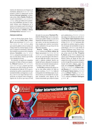 06-12
maneras de relacionarse con el espacio y el
movimiento, además de D r o w n t h e r o a d
proyecto creado en colaboración con los
alemanes U n u s u a l s y m p t o m s . La desta-
cada artista chilena C l a u d i a V i c u ñ a por
su parte representará L o q u e p u e d e u n
c u e r p o , pieza que habla de los paráme-
tros y las posibilidades que tiene un orga-
nismo humano para desplazarse en si
mismo y en el espacio a partir de la idea de
distancia, de vacío, de lo que ya no es. Ade-
más, los mexicanos T u m à k a ´ t D a n z a
C o n t e m p o r á n e a mostrarán S u t u r a .                                                                                 Animal de la Compañía Daniel Abreu



PIEZAS CORTAS                                           del poder de unos pocos. R o s e l a n d M u -        por la adolescencia; y D u e r m e s o ñ a n d o
                                                        s i c a l & U r a n o llegan con la única pro-        que juega con la idea de una noche de in-
    Junto con Vortice Danza desde Portu-                puesta para público familiar, se trata de la          somnio. R o s e r L ó p e z E s p i n o s a también
gal se acercará S o f í a D i a s y V í t o r           adaptación del clásico de Collodi P i n o c c h o ,   escenificará dos propuestas, la primera bajo
R o r i z , que presentarán U m g e s t o q u e         que cuenta con las más innovadoras téc-               el título B e f o r e w e f a l l representa ellu-
n a o p a s s a d e u m a a m e a ç a , pieza           nicas visuales para construir una esceno-             gar donde nos sentimos seguros y tantea-
que asume la palabra como un cuerpo y lo                grafía cambiante en la que discurren los              mos el margen de incertidumbre al que se
trabaja desde las mismas lógicas con las                diferentes episodios.                                 puede llegar, y M i n i a t u r a que retrata un
que se compone el movimiento. Cabe des-                     R o s a r i o T o l e d o dará a conocer          mundo de pequeñas cosas, retratos y me-
tacar también la presencia de la compañía               V e n g o mientras que M a r í a c a b e z a d e      canismos. Habrá lugartambién, para las pie-
alemana S o n u s d o s y su L a p i e z a              V a c a representará U n a f o r m a f á c i l d e    zas cortas como la de C í a . P r o y e c t o
b l a n c a , propuesta que juega con un pe-            a c a b a r c o n t o d o , inspirada en un breve     D _ R u s e s que en C î t e a u x plasma lo que
dazo de tela blanca elástica que facilita               escrito de Louise Bourgeois del mismo tí-             supuso para el Monasterio benedictino de
crear infinidad de formas.                              tulo que habla del suicidio y que la coreó-           Nuestra Señora de Rueda de Ebro que
    No obstante, la mayoría de compañías                grafa y bailarina andaluza aborda con                 monjes de la orden del Císter se instalaran
presentes en Cádiz en Danza son españo-                 sentido del humor utilizando el concepto de           en él en el siglo XIII y la posterior desamor-
las. A l b a c a l í mostrará 3 8 4 a r t í c u l o s   final como una transición necesaria para ce-          tización del centro religioso, siglos más
p a r a u n a m i l o n g a , proyecto que hace         rrar etapas, como motor de cambio.                    tarde; de la C o m p a ñ í a S ó L O D O S con-
referencia a los 384 artículos que forman                   L a t o u r n é e presentará dos piezas cor-      V i g i l i a e n a u s e n c i a ; de B l a n c a G a r -
la Constitución de Cádiz de 1812 y que re-              tas en esta última edición de Cádiz en                c ía Ál va re z y E n -c u en t os e n el ma r;
presentan los sueños y esperanzas de una                danza, la primera, S e a r c h h o p habla de         de E l p u n t o ! d a n z a t e a t r o y A n i m a l s
sociedad decidida a protagonizar un cam-                la búsqueda de la identidad propia, los pri-          p a r t y ; de Á l v a r o F r u t o s y A m i s v i e -
bio, a vivir en una mayor libertad. El es-              meros amores y la necesidad de ser acep-              j o s ; de P a b l o F o r n e l l s y M o b i l e W o r k
pectáculo se pregunta sobre el legado y                 tado socialmente como algunos de los                  C e n t e r además de M a n u e l R o d r i g u e z
vigencia de un acervo que marca el final                trances emocionales que comporta el paso              y Limi ts.




                                                                                                                                                                              23
                                                                                                                                           w w w. a r t e z b l a i . c o m
 