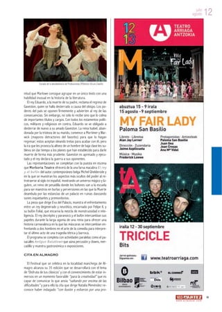 julio
                                                                                                        agosto         12




             Escuela de la desobediencia de Producciones D’Odorico ©Luis Castilla


nitud que Marlowe consigue agrupar en un único texto con una
habilidad inusual en la historia de la literatura.
   El rey Eduardo, a la muerte de su padre, reclama el regreso de
Gaveston, quien se halla desterrado a causa del obispo. Los po-
deres del país se oponen firmemente y advierten al rey de las
consecuencias. Sin embargo, no sólo lo recibe sino que lo colma
de importantes títulos y cargos. Con todos los estamentos políti-
cos, militares y religiosos en contra, Eduardo se ve obligado a
desterrar de nuevo a su amado Gaveston. La reina Isabel, aban-
donada por la tristeza de su marido, convence a Mortimer y War-
wick (mayores detractores del favorito) para que lo hagan
regresar; estos aceptan ideando tretas para acabar con él, pero
la ira que les provoca la altivez de un hombre de baja clase les su-
bleva sin dar tiempo a los planes que han establecido para darle
muerte de forma más prudente. Gaveston es apresado y ejecu-
tado y el rey declara la guerra a sus oponentes.
   Las representaciones se completan con la puesta en escena
que M o r b o r i a T e a t r o ofrecerá de la una farsa macabra E l r e y
y e l b u f ó n del autor contemporáneo belga Michel Ghelderode y
en la que se muestran los aspectos más ocultos del poder al re-
trotraerse al siglo XVI español, mostrando un universo mágico y lú-
gubre, un reino de pesadilla donde los bufones van a la escuela
para ser maestros en burlas y perversiones en las que la Muerte
deambula por las estancias de un palacio en ruinas danzando
sones inquietantes y premonitorios.
   La pieza que dirige Eva del Palacio, muestra el enfrentamiento
entre un rey degenerado y neurótico, encarnado por Felipe II, y
su bufón Folial, que encarna la mezcla de monstruosidad e inte-
ligencia. El rey decrépito y paranoico y el bufón intercambian sus
papeles durante la larga agonía de una reina para ofrecer una
historia carnavalesca en la que las máscaras se intercambian en-
frentando a dos hombres en el arte de la comedia para interpre-
tar el último acto de una tragedia tétrica y barroca.
   El programa se completa con actividades paralelas como el pa-
sacalles A n t i g u o B a t u k l o w n que aúna percusión y clowns, mer-
cadillo y muestra gastronómica o exposiciones.

CITA EN ALMAGRO

   El Festival que se celebra en la localidad manchega de Al-
magro alcanza su 35 edición que se desarrollará con el lema
de ‘Disfruta de tus clásicos’ y con el convencimiento de estar in-
mersos en un momento favorable “para la creatividad” que es
capar de comunicar lo que ansía “saltando por encima de las
dificultades” y para ello la cita que dirige Natalia Menéndez re-
conoce haber indagado “con ilusión y esfuerzo por una pro-
                                                                                                                       11
                                                                                    w w w. a r t e z b l a i . c o m
 