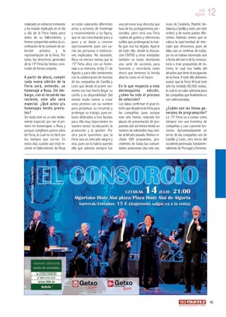 julio
                                                                                                                                                  agosto          12
realizado un esfuerzo tremendo             se están valorando diferentes      una persona muy discreta que          sivas de Cataluña, Madrid, An-
y ha estado implicada en el día            actos y acciones de homenaje       huía de los protagonismos per-        dalucía y Castilla y León, por este
a día de la Feria hasta poco               y reconocimiento a su figura,      sonales, pero será una Feria          orden) y de nueve países dife-
antes de su fallecimiento, y               que se van concretando poco a      repleta de guiños y referencias       rentes. Además vemos que se
hemos compartido ambos la co-              poco y se darán a conocer          sutiles que prolongarán la hue-       valora la oportunidad de mer-
ordinación de la comisión de se-           oportunamente pues son va-         lla que nos ha dejado. Aparte         cado que ofrecemos, pues de
lección     artística    y    la           rias las personas e institucio-    de todo ello, desde la Asocia-        ellas casi un centenar de traba-
representación de la Feria. Por            nes implicadas. No obstante,       ción CIVITAS y otras entidades        jos no se habían estrenado aún
tanto, las directrices generales           Rosa no merece menos que la        también se están diseñando            a fecha del cierre de la convoca-
de la 15ª Feria las hemos cons-            15ª Feria abra con un home-        una serie de acciones para            toria o eran propuestas de es-
truido de forma conjunta.                  naje a su memoria, el día 21 de    honrarla y recordarla tanto           treno, lo cual nos habla del
                                           Agosto y para ello contaremos      ahora que tenemos la herida           atractivo que tiene el escaparate
A pa rtir de ahora , cumpli r              con la colaboración de muchas      abierta como en el futuro.            de la Feria. A todo ello debemos
ca da nueva e dic ió n de la               de las compañías de Castilla y                                           sumar que la Feria Virtual este
F er i a se r á, en ti e nd o, un          León que desde el primer mo-       E n lo q ue res pec ta a es ta        año ha recibido 80.000 visitas,
h ome na je a R os a. S in em -            mento nos han hecho llegar su      d ec i moq ui nt a     ed i ci ón ,   lo cual es un valor adicional para
b ar g o , c o n e l r e c ue r do t a n   cariño y su disponibilidad. Del    ¿cómo ha sido el proc eso             las compañías que finalmente no
re c ie nt e , e st e a ño se rá           mismo modo vamos a crear           de s el ecció n?                      son seleccionadas.
e spe c ia l . ¿Qu é a c to s y/ u         unos premios con su nombre         Los datos confirman el gran in-
home na je s t en éi s pr e vi s-          para perpetuar su recuerdo y       terés que despierta la Feria para     ¿Cuále s son la s líneas ge -
tos?                                       prolongar su trabajo, pues es-     las compañías, pues aunque            n eral es d e progr ama ción ?
Sin duda éste es un año doble-             tarán dedicados a tres facetas     este año hemos reducido los           La 15ª Feria va a contar como
mente especial: por ser el pri-            para ella muy importantes en       plazos de presentación de pro-        siempre con una treintena de
mero en homenajear a Rosa y                nuestro sector: la educación, la   puestas aún así hemos tenido un       compañías y casi cuarenta fun-
porque cumplimos quince años               promoción y la gestión. Por        número de solicitudes muy simi-       ciones. Aproximadamente un
de Feria, lo cual no es fácil con          otra parte queremos que la         lar al del año pasado. Hemos re-      tercio de las compañías son de
los tiempos que corren. En                 Feria sea un mercado alegre y      cibido 589 propuestas, pro-           Castilla y León, otro tercio del
estos días cuando aún está re-             vivo, pues así lo habría querido   cedentes de todas las comuni-         occidente peninsular, fundamen-
ciente el fallecimiento de Rosa            ella que además siempre fue        dades autónomas (las más ma-          talmente de Portugal y Extrema-




                                                                                                                                                                  25
                                                                                                                               w w w. a r t e z b l a i . c o m
 