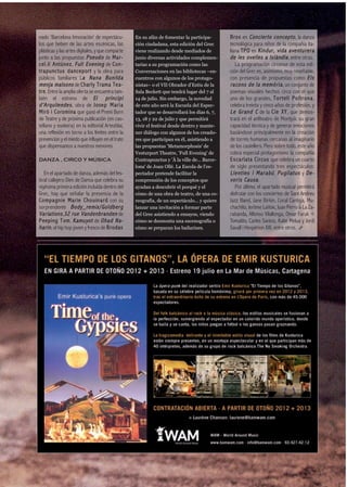 nado ‘Barcelona Innovación’ de espectácu-                      En su afán de fomentar la participa-       B r o s en C o n c i e r t o c o n c e p t o , la danza
los que beben de las artes escénicas, las                      ción ciudadana, esta edición del Grec      tecnológica para niños de la compañía ita-
plásticas y las artes digitales, y que comparte                viene realizando desde mediados de         liana T P O en K i n d u r , v i d a a v e n t u r e r a
junto a las propuestas P s e u d o de M a r -                  junio diversas actividades complemen-      d e l e s o v e l l e s a I s l à n d i a , entre otras.
c e l . l í A n t ú n e z , F u l l E v e n i n g de C o n -   tarias a su programación como las             La programación circense de esta edi-
t r a p u n c t u s d a n c e p o r t y la obra para           Conversaciones en las bibliotecas –en-     ción del Grec es, asimismo, muy reseñable,
públicos familiares La N a n a B u n i l d a                   cuentros con algunos de los protago-       con presencia de propuestas como E l s
m e n j a m a l s o n s de C h a r l y T r a m a T e a -       nistas– o el VII Obrador d’Estiu de la     r a c o n s d e l a m e m ò r i a , un conjunto de
t r e . Entre la amplia oferta se encuentra tam-               Sala Beckett que tendrá lugar del 7 al     poemas visuales hechos circo con el que
bién el estreno de E l p r i n c i p i                         14 de julio. Sin embargo, la novedad       uno de los grandes, T o r t e l l P o l t r o n a ,
d ’ A r q u í m e d e s , obra de J o s e p M a r i a          de este año será la Escuela del Espec-     celebra treinta y cinco años de profesión, y
M i r ó i C o r o m i n a que ganó el Premi Born               tador que se desarrollará los días 6, 7,   L e G r a n d C de la C i e X Y , que demos-
de Teatre y de próxima publicación (en cas-                    13, 18 y 22 de julio y que permitirá       trará en el anfiteatro de Montjuïc su gran
tellano y euskera) en la editorial Artezblai,                  vivir el festival desde dentro y mante-    capacidad técnica y de generar emociones
una reflexión en torno a los límites entre la                  ner diálogo con algunos de los creado-     basándose principalmente en la creación
prevención y el miedo que influyen en el trato                 res que participan en él, asistiendo a     de torres humanas cercanas al imaginario
que dispensamos a nuestros menores.                            las propuestas 'Metamorphosis' de          de los castellers. Pero sobre todo, este año
                                                               Vesturport Theatre, 'Full Evening' de      cobra especial protagonismo la compañía
DANZA , CIRCO Y MÚSICA                                         Contrapunctus y 'À la ville de... Barce-   E s c a r l a t a C i r c u s que celebra un cuarto
                                                               lona' de Joan Ollé. La Escola de l’es-     de siglo presentando tres espectáculos:
   En el apartado de danza, además del fes-                    pectador pretende facilitar la             Ll enti es i Mar abú, Pu gi l atus y De-
tival callejero Dies de Dansa que celebra su                   comprensión de los conceptos que           vo ri s Ca u sa.
vigésima primera edición incluida dentro del                   ayudan a descubrir el porqué y el             Por último, el apartado musical permitirá
Grec, hay que señalar la presencia de la                       cómo de una obra de teatro, de una co-     disfrutar con los conciertos de Sant Andreu
C o m p a g n i e M a r i e C h o u i n a r d con su           reografía, de un espectáculo... y quiere   Jazz Band, Jane Birkin, Coral Cantiga, Mu-
sorprendente B o d y _ r e m i x / G o l d b e r g             lanzar una invitación a formar parte       chachito, Jerôme LaVoix, Juan Perro & La Za-
V a r i a t i o n s ,3 2 r u e V a n d e n b r a n d e n de    del Grec asistiendo a ensayos, viendo      rabanda, Alfonso Vilallonga, Omar Faruk +
P e e p i n g T o m , K a m u y o t de O h a d N a -           cómo se desmonta una escenografía o        Tomatito, Carles Santos, Katie Melua y Jordi
h a r i n , el hip hop joven y fresco de B r o d a s           cómo se preparan los bailarines.           Savall i Hespèrion XXI, entre otros.
 