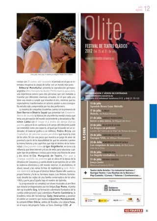 julio
                                                                                                                 agosto          12




                     Every year, every day i’m walking de Magnet Theatre ©Eric Nathan



revisar con E l r u m o r d e l i n c e n d i o el periodo en el que se in-
tentaba recuperar la utopía de soñar con un mundo más justo.
    B i N e u r a l M o n o K u l t u r presenta la coproducción germano-
argentina O t r a f r e c u e n c i a - A u d i o - P e r f o r m a n c e p a r a d o i s ,
una experiencia sonora para dos personas que son invitadas a
transitar por diferentes vivencias virtuales, en el que cada uno
tiene una misión a cumplir que envuelve el otro, mientras que los
espectadores transformados en actores asisten a una coreogra-
fía extraña sólo comprendida por los dos performers.
    La muestra de compañías brasileñas cuenta con la presencia de
D a n i B a r r o s e B e a t r i z S a y a d que presentan con E s t a m i r a -
B e i r a d o m u n d o la historia de una enferma mental crónica que
tenía una percepción del mundo sorprendente y devastadora; V a -
n i l t o n L a k k a con O c o r p o é a m í d i a d a d a n ç a - O u t r a s
p a r t e s , pieza en la se cuestiona si el cuerpo del intérprete puede
ser entendido como uno soporte, al igual que lo puede ser un or-
denador, el material gráfico o un teléfono; P e d r o B r í c i o con
T r a b a l h o s d e a m o r e s q u a s e p e r d i d o s que evoca la crisis
de los años 30 con una pieza que muestra un juego de amor de
juventud a partir de la imposibilidad de que los amantes cuenten
la misma historia y los caprichos que teje el destino de la huma-
nidad; ( D e s ) c o n h e - c i d o s de I g o r A n g e l k o r t e , en torno a la
influencia que tiene internet y el uso de webs para solucionar cual-
quier tipo de problemas e incluso para iniciar una historia de amor
y dos obras de C i a . M u n g u n z á d e T e a t r o , P o r q u e a
c r i a n ç a c o z i n h a n a p o l e n t a que se ubica en la época de la
dictadura de Ceausescu y cuenta desde la perspectiva de un niño
la violencia doméstica y del mundo exterior, el alcoholismo, el
abuso sexual y las varias formas de explotación y L u i s A n t o -
n i o - G a b r i e l a en la que el director Nelson Baskerville cuenta su
propia historia y la de su hermano mayor, Luis Antonio, homose-
xual, desafía las reglas de una familia conservadora de los años
1960 y parte para España bajo el nombre de Gabriela.
    La programación se completa con shows musicales al aire libre
que estarán protagonizados por los belgas Z a p M a m a , el poeta
del rap brasileño G o g , la formación colombiana fundadora de la
cumbia underground o jazz colombiano P u e r t o C a n d e l á r i a , la
brasileira reina del ‘tecnobrega’ G a b y A m a r a n t o s y pondrán
el colofón un concierto que reunirá al Q u a r t e t o M a r a k a m u n d i ,
la cantante E l l e n O l é r i a , ambos de Brasilia, y la cubana Y u s a ,
en el marco del proyecto Todos os Sons–Domingo CCBB.
                                                                                                                                 35
                                                                                              w w w. a r t e z b l a i . c o m
 