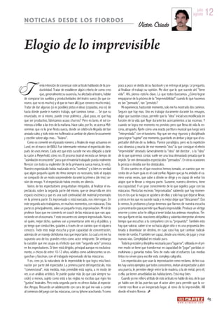julio
                                                                                                                                                         agosto          12
NOTICIAS DESDE LOS FIORDOS
                                                                                                 Víctor Criado


Elogio de lo imprevisible


T             enía intención de comenzar este artículo hablando de la pro-
              ductividad. Tratar de establecer algún criterio de como creo
              que, generalmente su ausencia, ha afectado al teatro, hablar
de comparar los sueldos y productividades del teatro sueco (lo que co-
nozco, que no es mucho) y el que se hace allí (que conozco mucho más).
                                                                                poco a poco se olvida de su facebook y se entrega al juego. Le pregunto,
                                                                                al finalizar el trabajo su opinión. Me dice que lo que sucede ahí ”tiene
                                                                                vida”. Ahí, pienso está la clave. Lo que todos buscamos. ¿Cómo lograr
                                                                                empaparse de la pócima de la ”imprevisibilidad” cuando lo que hacemos
                                                                                es tan ”pensado”, tan ”previsto?
Tratar de dar algunas (si es posible) pistas e ideas (copiadas, eso sí) de         Mi experiencia, hasta este momento, solo me ha mostrado dos caminos.
hacia dónde puede ir nuestro trabajo, qué caminos tomar… Sé que su              Seguro que hay mas. Uno es trabajar duramente durante los ensayos,
enunciado, en sí mismo, puede crear polémica. ¿Qué pasa, es que hay             dejar que sucedan cosas, permitir que la ”idea” inicial sea modificada en
que ser productivo, fabricamos acaso churros? Pero es Junio, el sol co-         función de la vida que fluye durante los acercamientos a las escenas. Y
mienza a brillar a las tres de la mañana. Hace calor, por fin, se acerca Mid-   cuando se logra ese momento no previsto pero que llena de vida la es-
sommar, que es la gran fiesta sueca, donde se celebra la llegada del tan        cena, atraparlo, fijarlo como una exacta partitura musical que luego será
ansiado calor, y todo esto me ha llevado a cambiar de planes bruscamente        ”interpretada” con virtuosismo. Hay que ser muy riguroso y disciplinado
y escribir sobre algo mas... ”liviano”.                                         para lograr "sujetar" ese momento, guardarlo en ámbar y dejar que el es-
   Como os comenté en el pasado número, a finales de mayo actuamos en           pectador disfrute de su belleza. Parece paradójico, pero es la repetición
Lund, en el marco de BIBU. Fue interesante retomar el espectáculo des-          casi obsesiva y exacta de ese momento "vivo" la que consigue el efecto
pués de unos meses. Cada vez que esto sucede me veo obligado a darle            "imprevisible" deseado. Generalmente la ”idea” del director , o la ”idea”
la razón a Meyerhold, cómo no. El proceso teatral necesita un tiempo de         de lo que queremos contar, suele ser una losa demasiado pesada que lo
”asimilación inconsciente” para que el material trabajado pueda realmente       impide. Se ven demasiados espectáculos ”pensados”. En otras ocasiones
florecer con todo su esplendor (lo de la primavera sueca marca, lo veis).       la pereza o desidia son los obstáculos.
Nuestro espectáculo había madurado en la ”sombra” y si bien es verdad              El otro camino es el que nosotros hemos tomado, un camino que ne-
que algún pequeño ajuste de ritmo siempre es necesario, todo el equipo          cesita de un buen guía en el cual confiar. Alguien que ya ha andado el ca-
se compactó de un modo sorprendente durante la primera (de tres) se-            mino varias veces, que sabe a dónde se dirige y es capaz de evitar los
sión de ensayo. Y el espectáculo había crecido, en silencio.                    atajos que te llevan a ninguna parte. Suzanne, nuestra directora, tiene
   Varios de los espectadores preguntaban intrigados, al finalizar el es-       esa capacidad. Y un gran conocimiento de lo que significa jugar con las
pectáculo, sobre la segunda parte del mismo, que se desarrolla en otro          máscaras. Monta las escenas "improvisadas" sabiendo que hay momen-
espacio escénico y que es una sutil continuidad del material presentado         tos en los que la magia se apodera de ellas y solo hay que dejarse llevar,
en la primera parte. Es improvisado o está marcado, nos interrogan. En          y otros en los que no sucede nada y es mejor dejar que "descansen". Eso
este segundo acto trabajamos, en muchos momentos, con máscaras. Esta            lo vemos, lo probamos y luego tenemos que fiarnos de nuestra escucha
parte es principalmente, salvo un pequeño trozo, improvisación. Mi rol de       y concentración para permitir que fluya lo imprevisible. Produce un vértigo
profesor hace que me convierta en coach de las máscaras que van apa-            enorme y como actor te obliga a tener todas tus antenas receptivas. Tie-
reciendo en el escenario. Y este encuentro es siempre improvisado. Nunca        nes que fijarte en las reacciones del público y saberlas interpretar al mismo
sé quién, mejor dicho, quiénes van a presentarse ante mí y el público, y        tiempo que escuchas a tu compañero con su "propuesta". También esto
yo tengo que conducirles, guiarles a través de un camino que ni siquiera        hay que valorar, saber si se va hacia algún sitio o es una propuesta des-
conozco. Todo esto exige escucha y gran capacidad de concentración,             tinada a deambular sin destino, en cuyo caso hay que cambiar radical-
además de un manejo del idioma mas que importante. Lo cual a mi me ha           mente de rumbo. Y también ser capaz, desde uno mismo, de jugar y crear
supuesto uno de los grandes retos como actor emigrante. Sin embargo             nuevas vías. Complejidad en estado puro.
la cuestión que me ocupa es el efecto que este ”segundo acto” provoca              Toda la precisión y disciplina necesaria para "agarrar", utilizada en el pri-
en los espectadores. Si bien está dirigido, principal aunque no exclusiva-      mer modo se tiene que transformar en capacidad de "jugar" partidas si-
mente, a chicos de entre 10-12 años, adultos como adolescentes se en-           multáneas y ganarlas todas. Sino de nada vale el esfuerzo. Las medias
ganchan y fascinan, con el trabajado improvisado de las máscaras.               tintas no sirven para escribir esta compleja caligrafía.
   Y es, creo yo, la naturaleza de lo imprevisible lo que logra esta fasci-        Los espectáculos que usan la improvisación como reclamo, de los cua-
nación por parte del espectador. La primera parte del espectáculo, más          les hay varios ejemplos que todos conocemos, invitan al espectador a abrir
”convencional”, más medida, más previsible está sujeta, a mi modo de            una puerta, le permiten elegir entre la de madera, o la de metal, pero él,
ver, a un análisis artístico. Te puede gustar más (lo que casi siempre su-      o ella, ya tienen amuebladas las habitaciones. Está muy bien.
cede) o menos, sujeto como está a las reglas no escritas que rigen los             Cuando yo me refiero al título de este artículo no hablo de eso, de lo que
"gustos" teatrales. Pero esta segunda parte no ofrece dudas al especta-         yo hablo son de las puertas que el actor abre para permitir que la co-
dor. Atrapa. Recuerdo un adolescente con cara de qué me vais a contar           rriente nos lleve a un inesperado lugar, al reino de lo imprevisible. Allí
al comienzo del juego con las máscaras, con su Iphone acechando. Y como         donde el teatro florece.
                                                                                                                                                                         65
                                                                                                                                      w w w. a r t e z b l a i . c o m
 