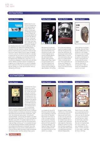 12 julio
   agosto


     ESTANTERÍA

      Teoría Teatral                                                  Texto Teatral                    Texto Teatral                     Texto Teatral

                                       Roberta Carreri es ac-
                                       triz de la compañía da-
                                       nesa capitaneada por
                                       Eugenio Barba, Odin
                                       Teatret y forma parte
                                       del ISTA (International
                                       School of Theatre An-
                                       thropology) además de
                                       ser autora de ‘Rastros.
                                       Training e historia de
                                       una actriz del Odin Te-
                                       atret’ entre otros. Este
                                       libro, publicado por vez
                                       primera en castellano
     por Artezblai dentro de la colección Biblioteca de Tea-
     tro Laboratorio con traducción de Paloma Zavala y               Alba editorial ha publicado      De la mano de la editorial        Lillian Hellman es la autora
     Francesco Carril del original en italiano ‘Tracce’. Esta        dos de las obras más conoci-     argentina Losada se puede         de ‘La loba’ obra que ha pu-
     edición se presenta con un prefacio en forma de carta           das de Yasmina Reza ‘Tres        disfrutar de algunas de las       blicado el CDN a partir de su
     escrito por Eugenio Barba al que le siguen los agrade-          versiones de la vida’ y ‘Una     obras más importantes del         producción. Una cuidada
     cimientos y tras las introducción de Carreri se da paso         comedia española’ en tra-        dramaturgo estadounidense         edición en la que se recogen
     al grueso del libro en el que en sus casi trescientas pá-       ducción de Natalia Menén-        Edward Albee. En esta edi-        las imágenes de la puesta
     ginas la actriz, pedagoga y escritora italiana describe         dez y Fernando Gómez             ción encontramos obras iné-       en escena e información re-
     los aspectos más relevantes de su vida teatral, su en-          Grande respectivamente.          ditas en el estado español        ferente a esta producción.
     trenamiento, pedagogía e historia como actriz del Odin          Ambas obras reflejan “gente      ‘como Un delicado equili-         La obra habla de la ambi-
     Teatret. Además la presente edición se completa con             a la que le pueden los ner-      brio’ ‘Tres mujeres altas’ y la   ción desmedida de una fa-
     imágenes de los espectáculos en los que ha trabajado            vios. Uno se sostiene y de       tantas veces llevada a es-        milia de comerciantes
     Carreri además de fotos de las demostraciones de tra-           pronto no puede más, y el        cena ‘La cabra o ¿Quién es        enriquecidos en 1900; un
     bajo de ‘Huellas en la nieve’ que ella define como au-          instinto toma las riendas. Es    Sylvia?’. Tres obras de living-   retrato de la degradación
     tobiografía profesional.                                        algo fisiológico” afirma Reza.   room drama.                       moral de una mujer.




       ESTANTERÍA

      Texto Teatral                                                   Texto Teatral                    Texto Teatral                     Texto Teatral

                                         La editorial Hiru ha pu-
                                         blicado ‘En el cuarto
                                         oscuro’ de Alfonso Sas-
                                         tre, un libro que se pre-
                                         senta con el subtítulo
                                         de ‘Ocho historias para
                                         un cine de terror’ y es
                                         que este volumen está
                                         dedicado a este género.
                                         Guiones y narraciones
                                         se intercalan entre sus
                                         páginas para disfrutar
                                         con la literatura de te-
                                         rror o siniestra que
     asusta, inquieta y sobrecoge al lector. El libro se pre-
     senta con prólogo firmado por Xabi Puerta y el prefacio         La compañía de Jerez de la       Dirigida al público infantil,     ‘Teatro musical y de calle’
     del propio Sastre y los textos que incluye son: ‘La verda-      Frontera, La Gotera de Lazo-     ‘Libeliula’ es un texto fantás-   que ha publicado reciente-
     dera historia del biznieto del barón Frankenstein’, ‘Deli-      tea ha publicado un libro-CD     tico escrito por la actriz y      mente la editorial CCS es
     rium’, ‘Las noches del espíritu santo’, ‘La momia del           con el título de ‘Cantamos       dramaturga Emma Cohen.            como una caja de sorpresas
     templo de Debod’, ‘La bruja mala de Lavapiés’, ‘Los lobos       Para Contar Conti Teres’ en      La obra narra las aventuras       en la que encontramos el
     de la pedriza bajo la luna llena’, ‘Un cuervo voló sobre La     el que se recogen las letras     acuático-espaciales de un         musical ‘Hocicos y rabos’
     Moraleja’ y por último. ‘El boxeador espectral’. Todo un        de las canciones interpreta-     ser fantástico que tiene co-      de José Ruibal y las obras
     repaso por la literatura de terror del reconocido drama-        das por los títeres en los es-   mo objeto hacer reflexionar       de teatro de calle todas
     turgo que llega a afirmar que “(...) es condición sine qua      pectáculos ‘Viento pequeño’,     sobre aspectos vitales de la      ellas para ser representada
     non de toda literatura fantástica valiosa y efectiva que        ‘La mata de albahaca’ y ‘Las     existencia humana en el Pla-      por niños y jóvenes: ‘La
     esté sólidamente afianzada en el realismo”. Una nueva           bodas de Pulga y Piojo’ ade-     neta. Fantasía a raudales en      gran olimpiada’, ‘El monu-
     oportunidad con la que conocer la basta producción li-          más de las grabaciones de        una obra sobre temas serios       mento’, ‘La isla’ y ‘Cuando
     teraria de Alfonso Sastre que abarca todas las posibilida-      las propias canciones en una     y actuales publicada por la       el viento sopla’, todas ellas
     des literarias teatro, narrativa, poesía, ensayo y guión.       edición muy cuidada.             editorial Atrapasueños.           de Víctor J. Ventosa.

74
      w w w. a r t e z b l a i . c o m
 