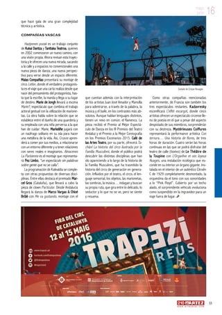 16mayo
junio
33
w w w . a r t e z b l a i . c o m
16mayo
junio
que hace gala de una gran complejidad
técnica y artística.
compañías vascas
Hazipenen pozak es un trabajo conjunto
de Kukai Dantza y Tanttaka Teatroa, quienes
en 2002 comenzaron un nuevo camino, con
una visión propia. Ahora revisan esta trayec-
toria y le ofrecen una nueva mirada, sacando
a la calle y a espacios no convencionales una
nueva pieza de danza; una nueva perspec-
tiva para verse desde un espacio diferente.
Malas Compañías presentará su montaje de
circo Letter, donde el verdadero protagonis-
ta es el viaje que una carta realiza desde que
nace del pensamiento del protagonista, has-
ta que la escribe, la manda y llega a su lugar
de destino. Marie de Jongh llevará a escena
Marie?, espectáculo que combina el trabajo
actoral gestual con la utilización de marione-
tas. La obra habla sobre la relación que se
establece entre el dueño de una guardería y
su empleada con una niña perversa a la que
han de cuidar: Marie. Markeliñe jugará con
un naúfrago solitario en su isla para hacer
una metáfora de la vida. Así, Crusoe apren-
derá a comer por sus medios, a relacionarse
con un entorno diferente y a tener relaciones
con seres reales e imaginarios. Almacenes
La Parisienne es el montaje que representa-
rá Pez Limbo, “un espectáculo sin palabras
sobre gente que no se calla”.
La programación de Kalealdia se comple-
ta con otras propuestas de diversas disci-
plinas. Entre ellas destaca el premiado Mar-
cel Gros (Cataluña), que llevará a cabo la
pieza de clown Particular. Desde Andalucía
llegará la danza de Marco Vargas  Chloé
Brûlé con Me va gustando, montaje con el
que cuentan además con la interpretación
de los artistas Juan José Amador y Mansilla
para adentrarse, a través de la palabra, la
música y el baile, en los contrastes más ab-
solutos. Aunque hablan lenguajes distintos,
tienen un nexo en común: el flamenco. La
pieza recibió el Premio al Mejor Espectá-
culo de Danza en los III Premios del Teatro
Andaluz y el Premio a la Mejor Coreografía
en los Premios Escenarios 2015. Café de
las Artes Teatro, por su parte, ofrecerá Ta-
chán! La historia del circo ilustrada por la
Familia Musculinni, donde el público podrá
descubrir las distintas disciplinas que han
ido apareciendo a lo largo de la historia de
la Familia Musculinni, que ha trasmitido la
historia del circo de generación en genera-
ción. Influidos por el teatro, el circo, el len-
guaje sensorial, los objetos, las marionetas,
las sombras, la música… indagan y buscan
su propia ruta, que gira entre lo delicado, lo
seductor y lo que no se ve, pero se siente
y resuena.
Como otras compañías mencionadas
anteriormente, de Francia son también los
tres espectáculos restantes. Kadavresky
escenificará L’effet escargot, donde cinco
artistas ofrecen un espectáculo circense lle-
no de poesía en el que a pesar del aspecto
despistado de sus miembros, sorprenderán
con su destreza. Mystérieuses Coiffures
representará la performance artística Con
ternura… Una historia de flores, de tres
horas de duración. Cuatro serán las horas
continuas en las que se podrá disfrutar del
teatro de calle (tiovivo) de Le Théâtre de
la Toupine con L’Orgarêve et ses Joyeux
Nuages, una instalación ecológica que es-
conde en su interior un órgano gigante. Ins-
talada en el interior de un auténtico Citroën
C de 1929 completamente desmontado, la
orquestina da el tono con sus sonoridades
a lo “Pink Floyd”. Cubierto por un techo
alado, el sorprendente vehículo evoluciona
como suspendido en la ingravidez para un
viaje fuera de lugar.
Sodade de Cirque Rouages
 