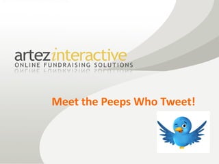 Meet the Peeps Who Tweet!
 