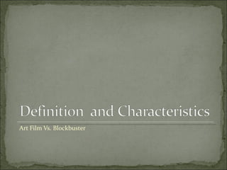 Art Film Vs. Blockbuster 