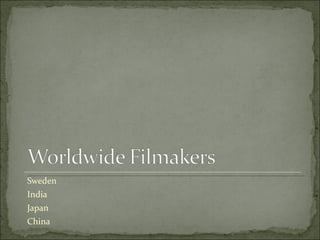 Sweden India Japan China 