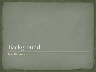 First Directors 