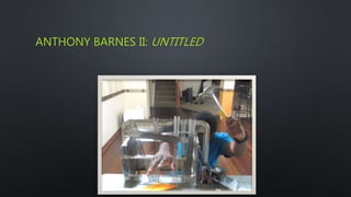 ANTHONY BARNES II: UNTITLED
 