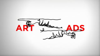 ART ADS
 