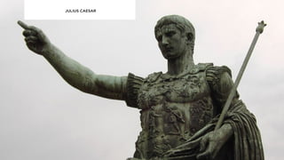 JULIUS CAESAR
 