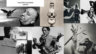 PHILIPPE HALSMAN
ARTIST
 