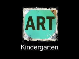 Kindergarten
 