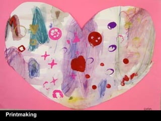 Printmaking
 