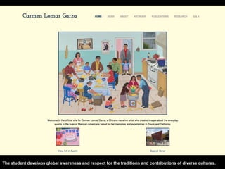 The student develops global awareness and respect for the traditions and contributions of diverse cultures.
 