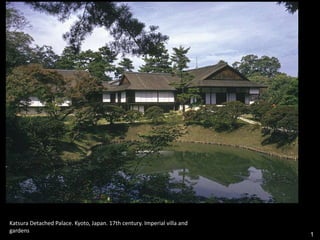 1
Katsura Detached Palace. Kyoto, Japan. 17th century. Imperial villa and
gardens
 