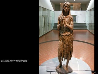 Donatello. MARY MAGDALEN.45