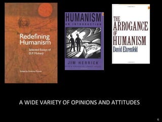 A WIDE VARIETY OF OPINIONS AND ATTITUDES6