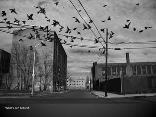What’s Left Behind.
 