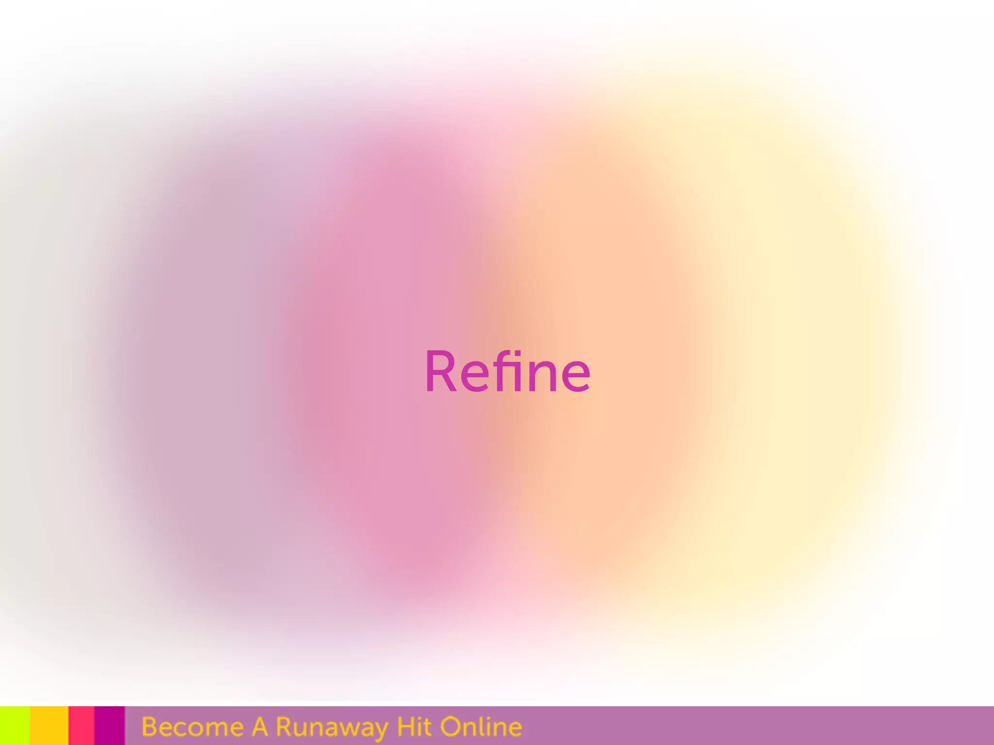 Refine 
 