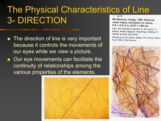 The Physical Characteristics of Line
3- DIRECTION
 The direction of line is very important
because it controls the moveme...