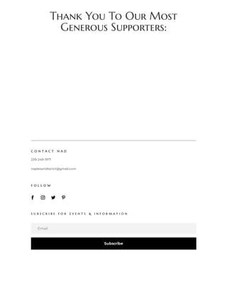 Thank You To Our Most
Generous Supporters:
C O N T A C T N A D
239-249-1977
naplesartdistrict@gmail.com
F O L L O W
Email
S U B S C R I B E F O R E V E N T S & I N F O R M A T I O N
Subscribe
 