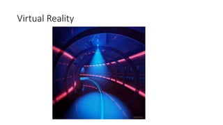 Virtual Reality
 